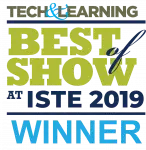 Tech & Learning - Best of Show ISTE 2019 Winner
