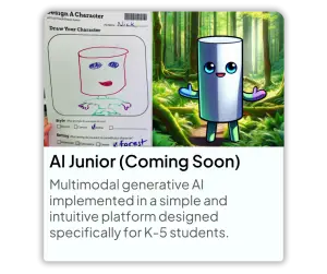 AI Junior (coming soon) Multimodal generative AI implemented in a simple and intuitive platform designed specifically for K-5 students.